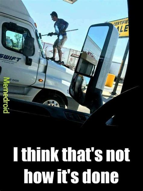Well Truck Memes Trucker Humor Trucker Quotes