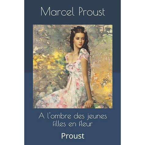 A La Recherche Du Temps Perdu A Lombre Des Jeunes Filles En Fleur Proust Series 1