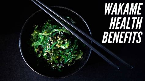 Wakame 5 Surprising Health Benefits Of This Super Seaweed Youtube
