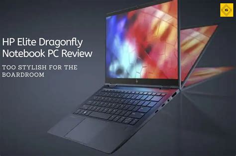 Hp Elite Dragonfly Review A Luxury Business Laptop Designed For Success Insight Glimpse
