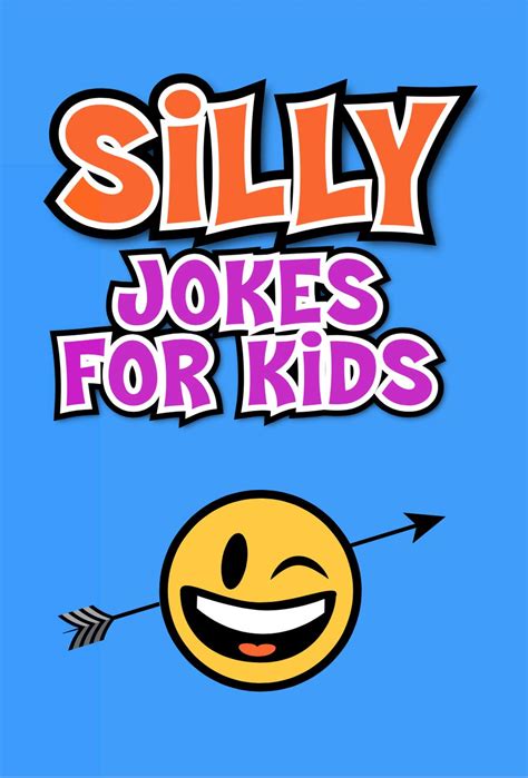 Silly Jokes For Kids Laugh Out Loud Jokes For Kids Ebook The Love