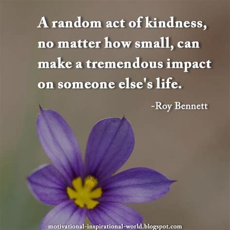 A Random Act Of Kindness No Matter How Small Can Make A Tremend
