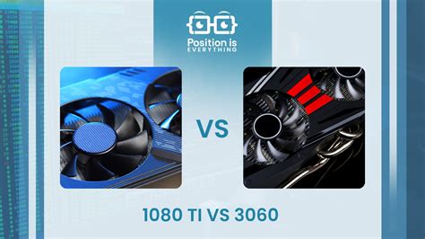 1080 Ti Vs 3060 Which Graphics Card Is The Best And Why
