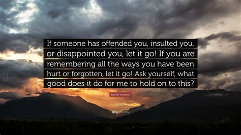 Iyanla Vanzant Quote If Someone Has Offended You Insulted You Or