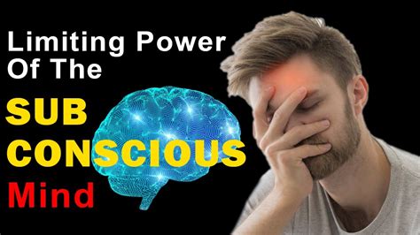 The Limiting Power Of The Subconscious Mind Subconscious Mind Youtube
