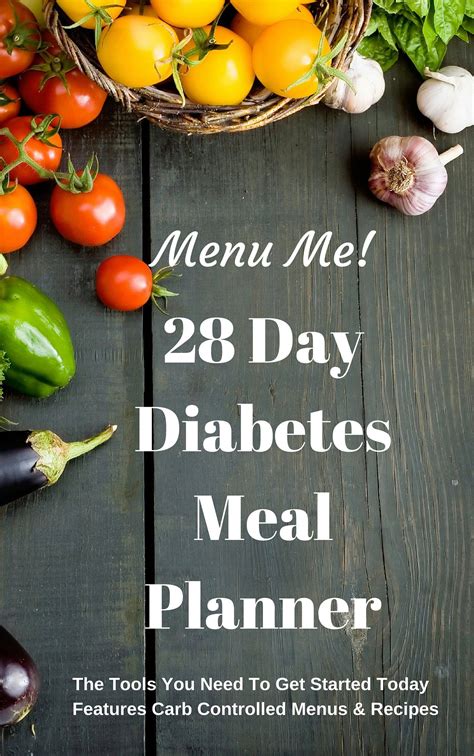 What are the best diabetic meal delivery plans avaliable? 28 Day Diabetes Diet Meal Planner- Menu Me!: Lower Carb ...