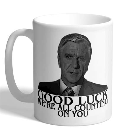 Good Luck Were All Counting On You Leslie Nielson Mug