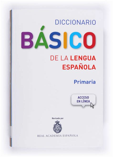 Diccionario Basico De La Lengua EspaÑola Primaria Real Academia