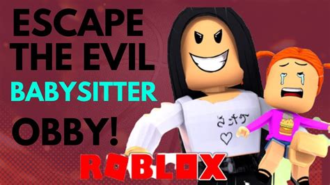 Roblox Escape The Evil Babysitter Obby Youtube