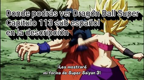 Donde ver Dragon Ball Super Capítulo 113 sub español - YouTube