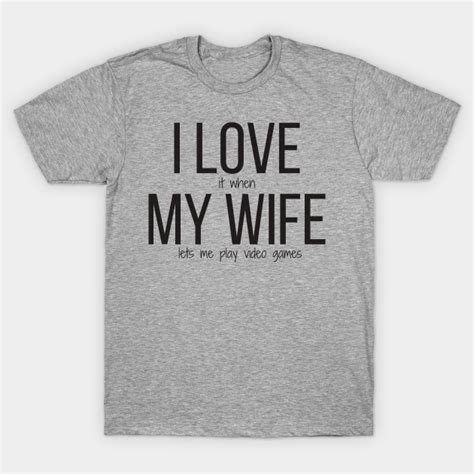 I Love My Wife Shirt Wife T Shirt Teepublic