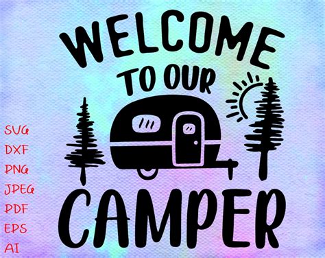 Welcome To Our Camper Svg Happy Camper Svg Camping Svg Etsy