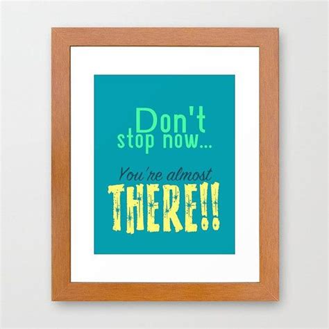 Because Youre Almost There Inspirational Quotes Typography Prints