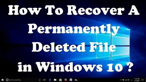 How To Recover A Permanently Deleted File In Windows 10 Youtube