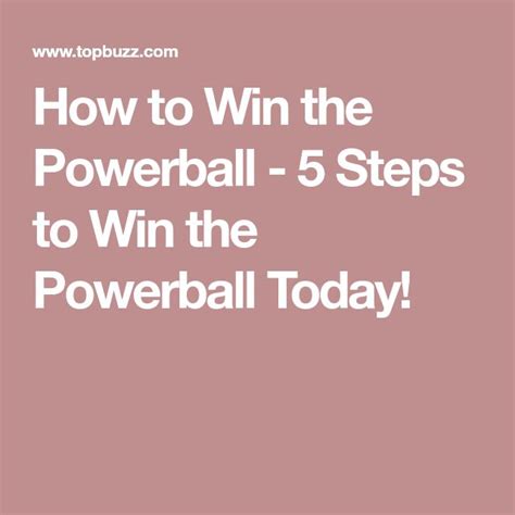 How To Win The Powerball 5 Steps To Win The Powerball Today