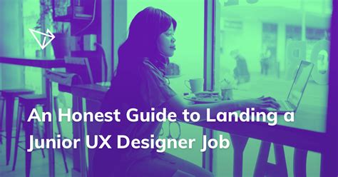 An Honest Guide To Landing A Junior Ux Designer Job Uxfolio Blog