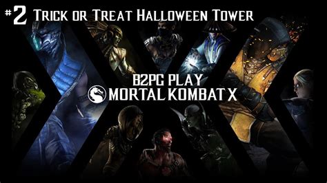 B2pg Mortal Kombat X Trick Or Treat Halloween Tower Youtube