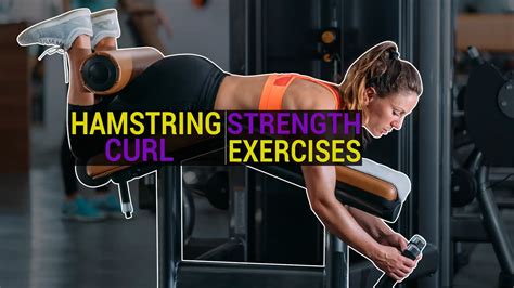 6 Best Hamstring Strength Exercises To Build Stronger Legs