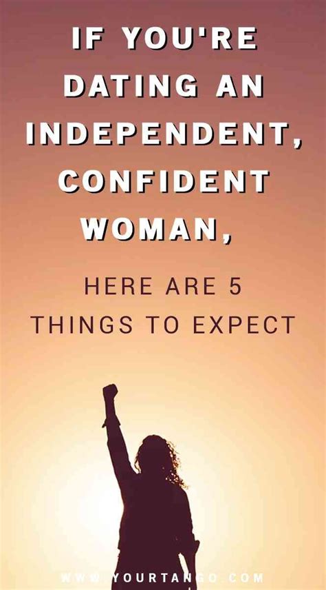 If Youre Dating A Strong Woman Whos Very Confident And Independent Here Are A Few Things To