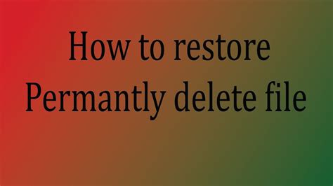 How To Restore Permanently Deleted Files Quick And Easy Windows 108