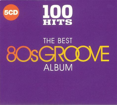 Various 100 Hits The Best 80s Groove Album Cd At Juno Records