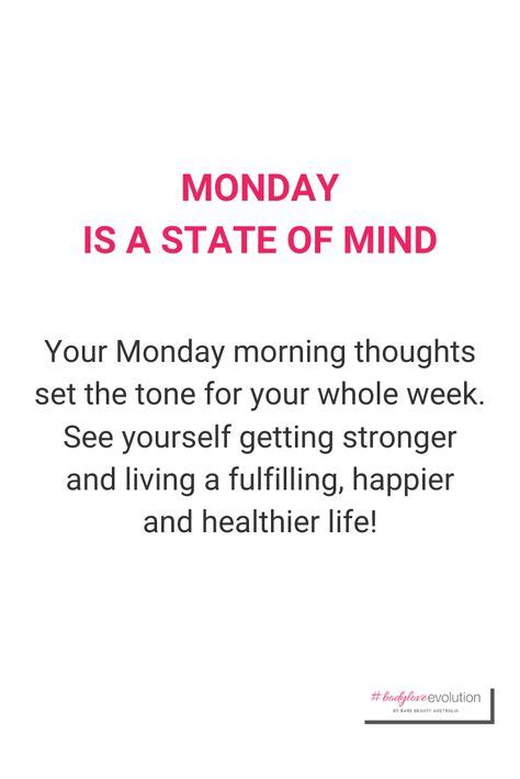 Your Monday Morning Thoughts Set The Tone For Your Whole Week See