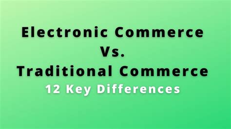 Electronic Commerce Vs Traditional Commerce 12 Key Differences