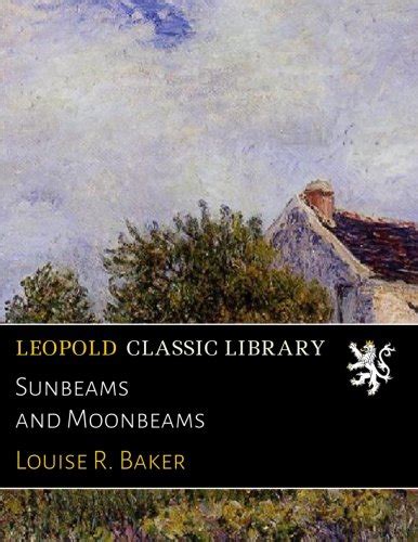 Sunbeams And Moonbeams Baker Louise R Books