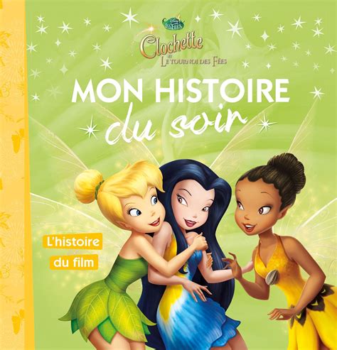 La FÉe Clochette Mon Histoire Du Soir Le Tournoi Des Fées Disney