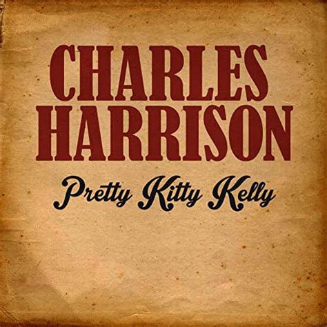 Pretty Kitty Kelly By Charles Harrison On Amazon Music