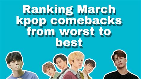 Ranking March Kpop Comebacks From Worst To Best Youtube