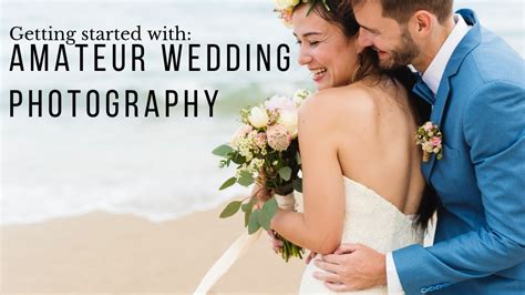 Amateur Wedding Photography Tips Youtube