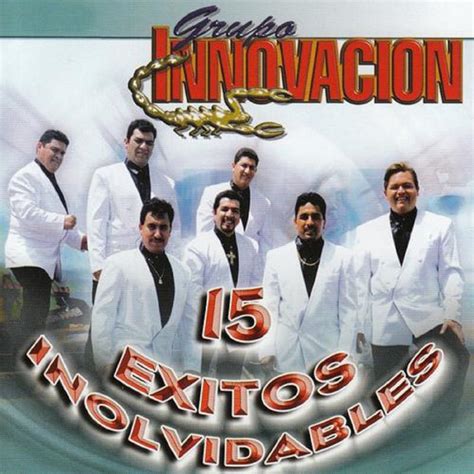 Grupo Innovasion 15 Exitos Inolvidables Album By Grupo Innovacion