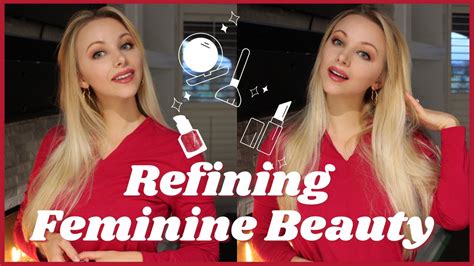 How I Refined My Feminine Beauty Youtube