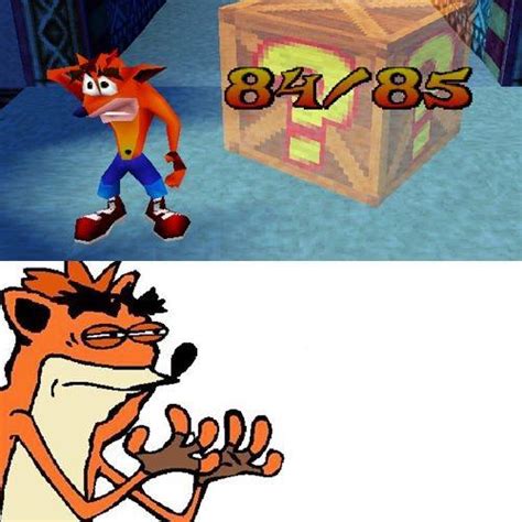 Tfw You Miss One Crate Crash Bandicoot Know Your Meme