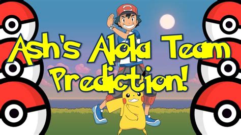 Ash S Alola Team Prediction Youtube