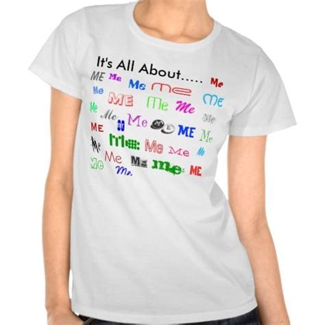 Its All About Me Tee Zazzle Tees Cool T Shirts Mens Tshirts