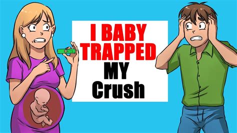 I Baby Trapped My Crush Youtube