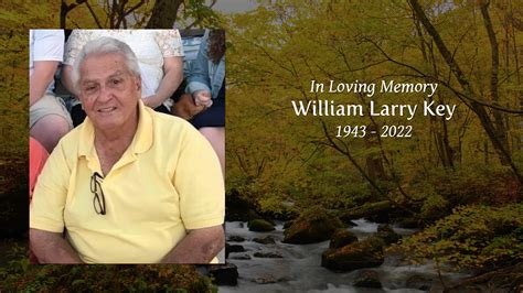 William Larry Key - Tribute Video