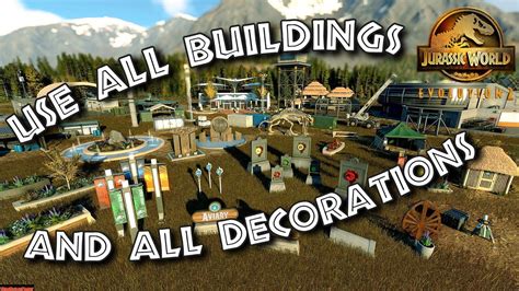 How To Use All Buildings And Decorations At Once Jurassic World