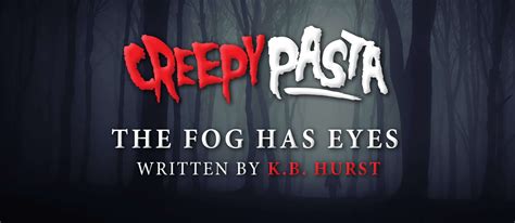 The Fog Has Eyes 2 Creepypasta