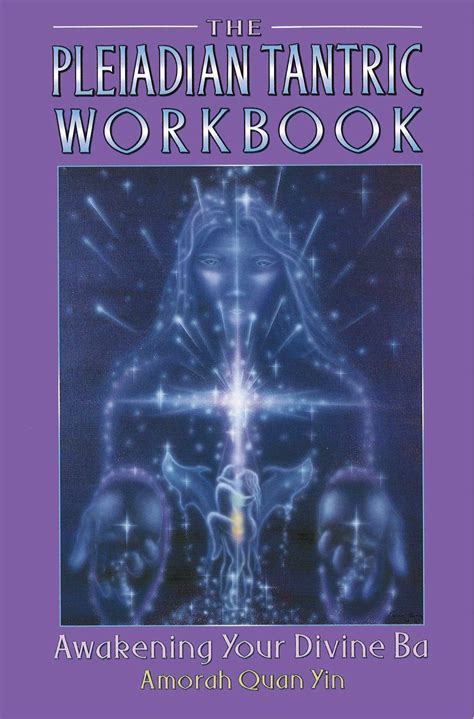 The Pleiadian Tantric Workbook Book By Amorah Quan Yin Official Publisher Page Simon