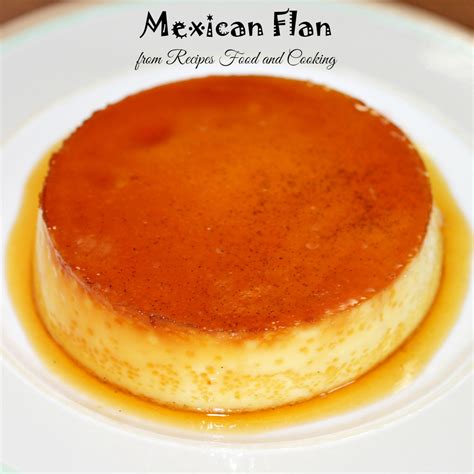 Mexican Flan Recipes Food And Cooking