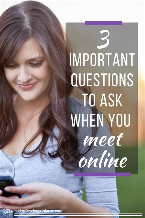 3 Important Questions To Ask Someone You Meet Online Online Dating