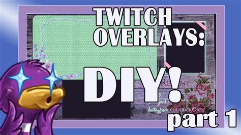 How To Make Your Own Twitch Overlays Pt 1 Youtube