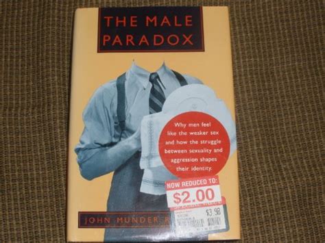 The Male Paradox Why Men Feel Like The Weaker Sex And How The