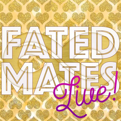 Fated Mates Live — Fated Mates Podcast