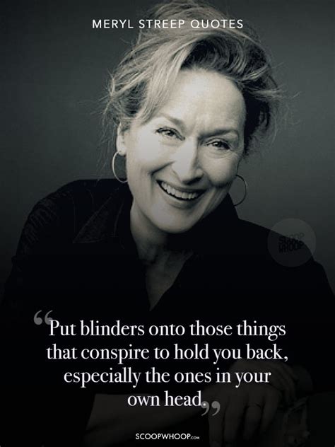 26 Quotes By Meryl Streep That Inspire Every Woman To Be The Pillar Of Her Own Life Scoopwhoop