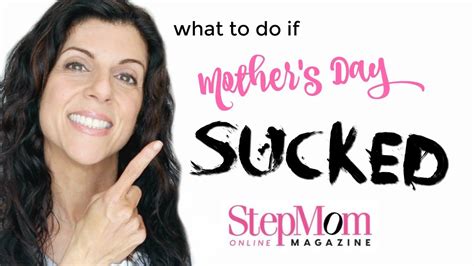 What To Do If Mother S Day Sucked StepMom Magazine Commentary YouTube