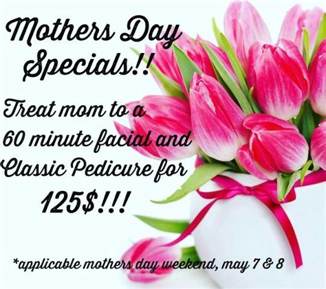 Mothers Day Special Treat Your Mom Right Call To Book Your
